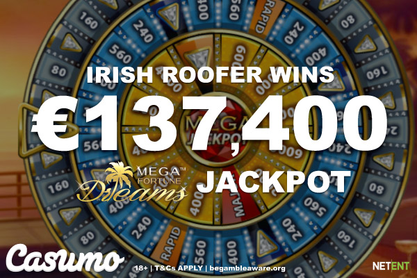 Irish Roofer Wins Mega Fortune Dreams Jackpot At Casumo