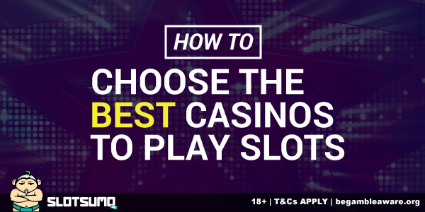 How To Pick The Best Casinos To Play Slot Machines