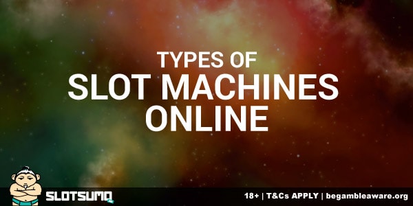 Types of Slot Machines Online