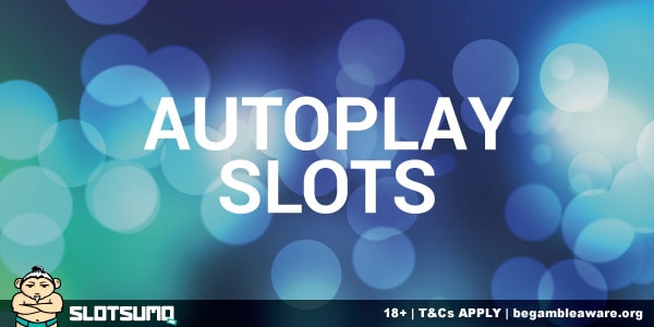 Tips To Autoplay Slots Online