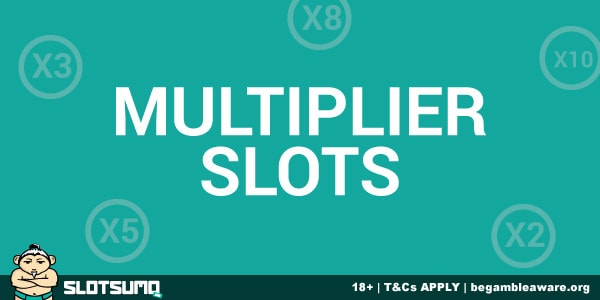 Multiplier Slots With Big Win Potential