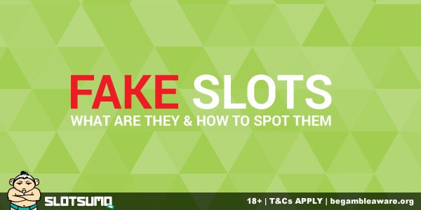 What Are Fake Slots & How To Spot Them