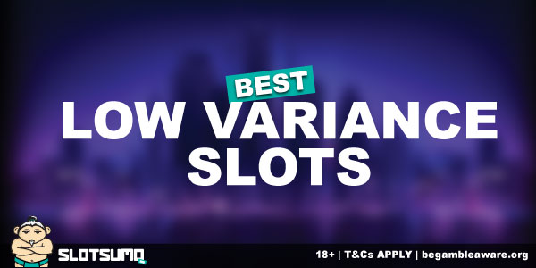 Best Low Variance Slots