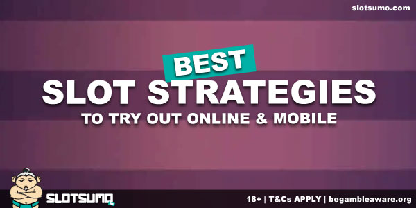 Best Slot Strategies For Beginners & Experts