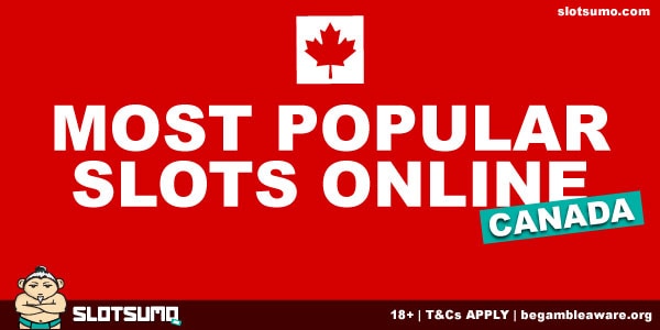 Most Popular Slots Online Canada